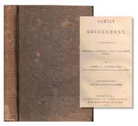Family Government, a Treatise on Conjugal, Parental, and Filial Duties