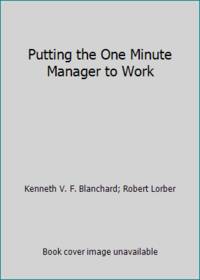Putting the One Minute Manager to Work