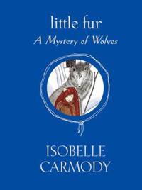 A Mystery of Wolves by Isobelle Carmody - 2008