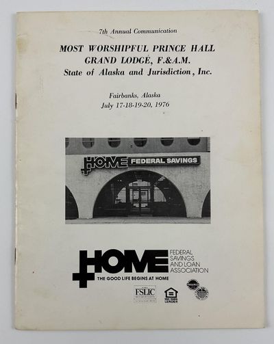 7th Annual Communication Most Worshipful Prince Hall Grand Lodge, F.&A.M. State of Alaska and Jurisdiction, Inc. [cover title]