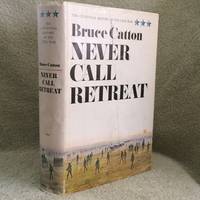 Never Call Retreat by Catton, Bruce; Research by E. B. Long - 1965