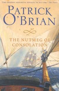 The Nutmeg of Consolation (Aubrey-Maturin)