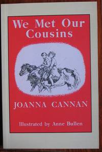 We Met Our Cousins by Joanna with an introduction by Josephine Pullein-Thompson Cannan - Paperback - 2006 - from C L Hawley (SKU: 7153)