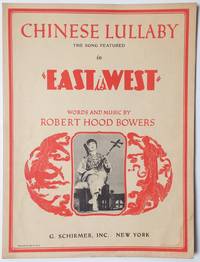 Chinese Lullaby; The Song Featured In "East Is West" ... Words And Music By Robert Hood Bowers - 