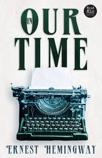 In Our Time (Read & Co. Classics Edition);With the Introductory Essay 'The Jazz Age...