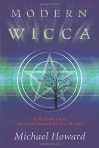 Modern Wicca: A History from Gardner to the Present