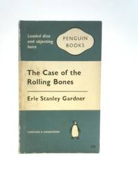 The Case of the Rolling Bones by Erle Stanley Gardner - 1960