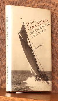 image of HAIL COLUMBIA! THE RISE AND FALL OF A SCHOONER