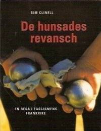De hunsades revansch. En resa i fascismens Frankrike.