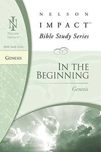 Genesis: In the Beginning (Nelson Impact Bible Study Guide)