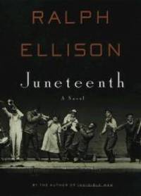 Juneteenth: A Novel by Ralph Ellison - 1999-09-07