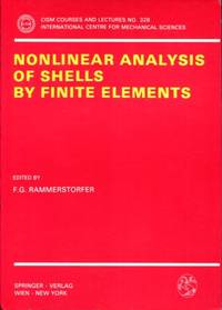 Nonlinear Analysis of Shells by Finite Elements (Cism International Centre for Mechanical...
