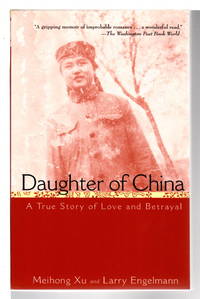 DAUGHTER OF CHINA: A True Story of Love and Betrayal.