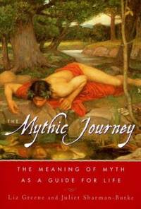 The Mythic Journey: The Meaning of Myth as a Guide for Life