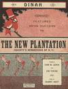 Dinah. Featured Song Success in the New Plantation Revue (Society’s Rendezvous of N.Y.)
