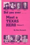 Did You Ever... Meet a Texas Hero? (Volume 2)