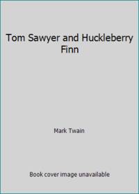 Tom Sawyer and Huckleberry Finn by Mark Twain - 1978