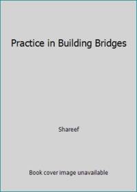 Practice in Building Bridges
