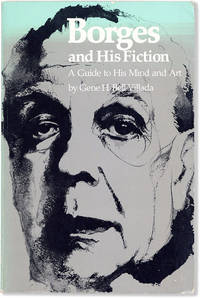Borges and His Fiction: A Guide to His Mind and Art