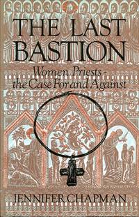 The Last Bastion: Women Priests   The Case for and Against