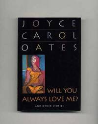Will You Always Love Me? And Other Stories - 1st Edition/1st Printing