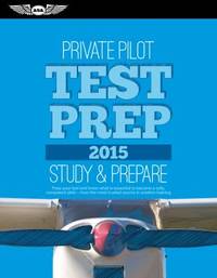 Private Pilot Test Prep 2015 : Study and Prepare for Recreational and Private - Airplane,...