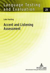 Accent and Listening Assessment: A Validation Study of the Use of Speakers with L2 Accents on an...