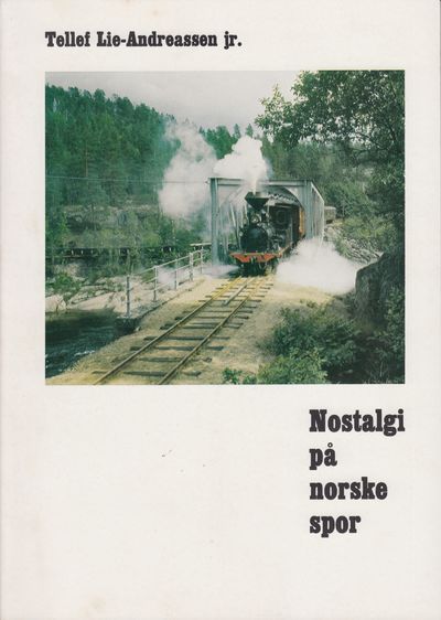 Nostalgi på norske spor. Historien om alle norges…