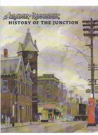 The Leader and Recorder's History of the Junction ( West Toronto / Ontario Local History )