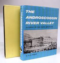 The Androscoggin River Valley: Gateway to the White Mountains by WIGHT, D. B - 1967