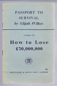 image of Passport to Survival: Number One, How to Lose £30,000,000