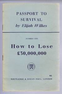 Passport to Survival: Number One, How to Lose £30,000,000