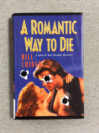 A Romantic Way To Die: A Sheriff Dan Rhodes Mystery, No. 11