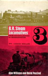 BR Steam Locomotives From Nationalisation to Modernisation No.3: London Midland by David Alan and Percival - 1st Edition - 1967 - from Train World Pty Ltd (SKU: UB-18322)