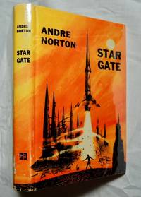 Star Gate by Andre Norton 1958 Harcourt, Brace &amp; World, NY; First Edition by Norton, Andre; Richard M. Powers (illustrator) - 1958