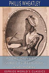cover of Poems on Various Subjects, Religious and Moral (Esprios Classics)