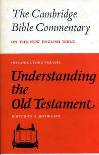 UNDERSTANDING THE OLD TESTAMENT (Cambridge Bible Commentary on the NEB)
