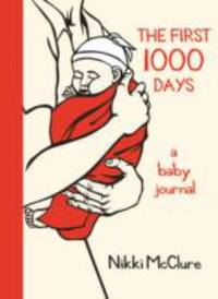 The First 1000 Days : A Baby Journal