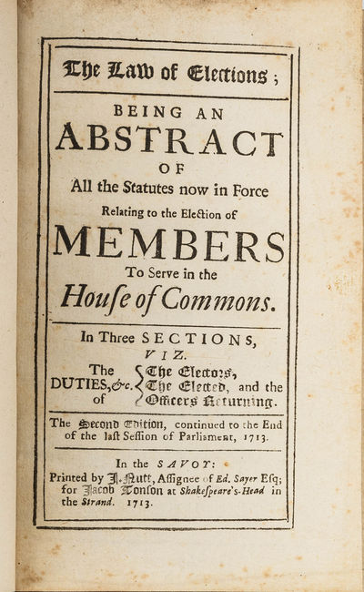The Law of Elections: Being an Abstract of All the Statutes Now in..