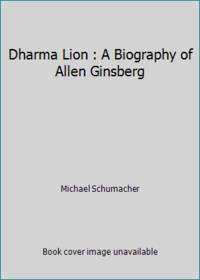 Dharma Lion : A Biography of Allen Ginsberg
