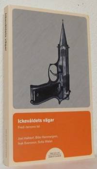 Ickevåldets vägar. Fred i terrorns tid.