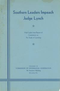“Southern Leaders Impeach Judge Lynch: High Lights from Report of Commission on The Study of Lynching”