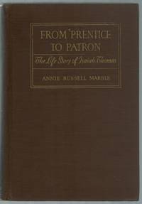 From &#039;Prentice to Patron: The Life Story of Isaiah Thomas by MARBLE, Annie Russell - 1935