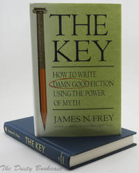 The Key: How to Write Damn Good Fiction Using the Power of Myth