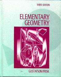 Elementary Geometry by David R. Frisk, Peter D Gustafson - 1991-01