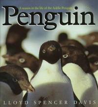 Penguin : A Season in the Life of the Adelie Penguin