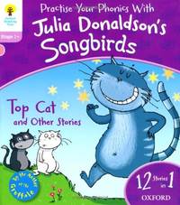 Oxford Reading Tree Songbirds: Level 1+. Top Cat and Other Stories