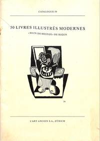 Catalogue 59/n.d.: 50 Livres Illustrés Modernes. Main de Bronze de Rodin. by ART ANCIEN - ZÜRICH.L' - Paperback - from Frits Knuf Antiquarian Books (SKU: 54649)