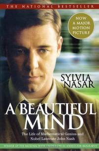 A Beautiful Mind: The Life of Mathematical Genius and Nobel Laureate John Nash N by Nasar, Sylvia - 2001-12-04