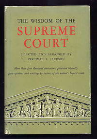 The Wisdom of the Supreme Court. by Jackson, Percival E - 1962